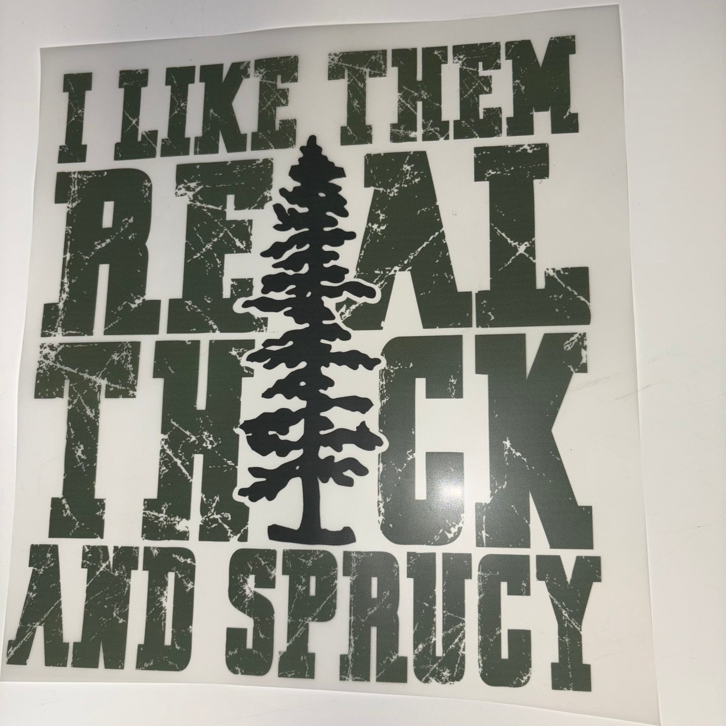 I like them real thick and sprucy SHIRT TRANSFER