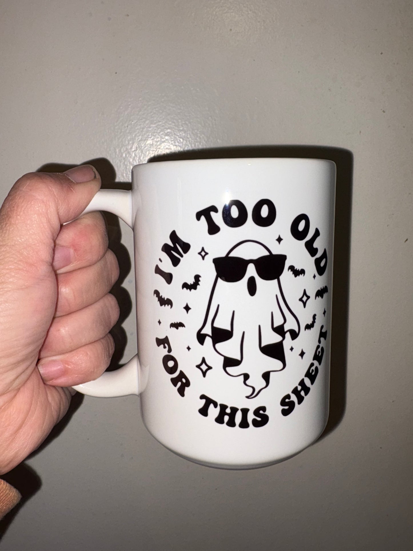 I’m too old for this sheet Halloween Mug