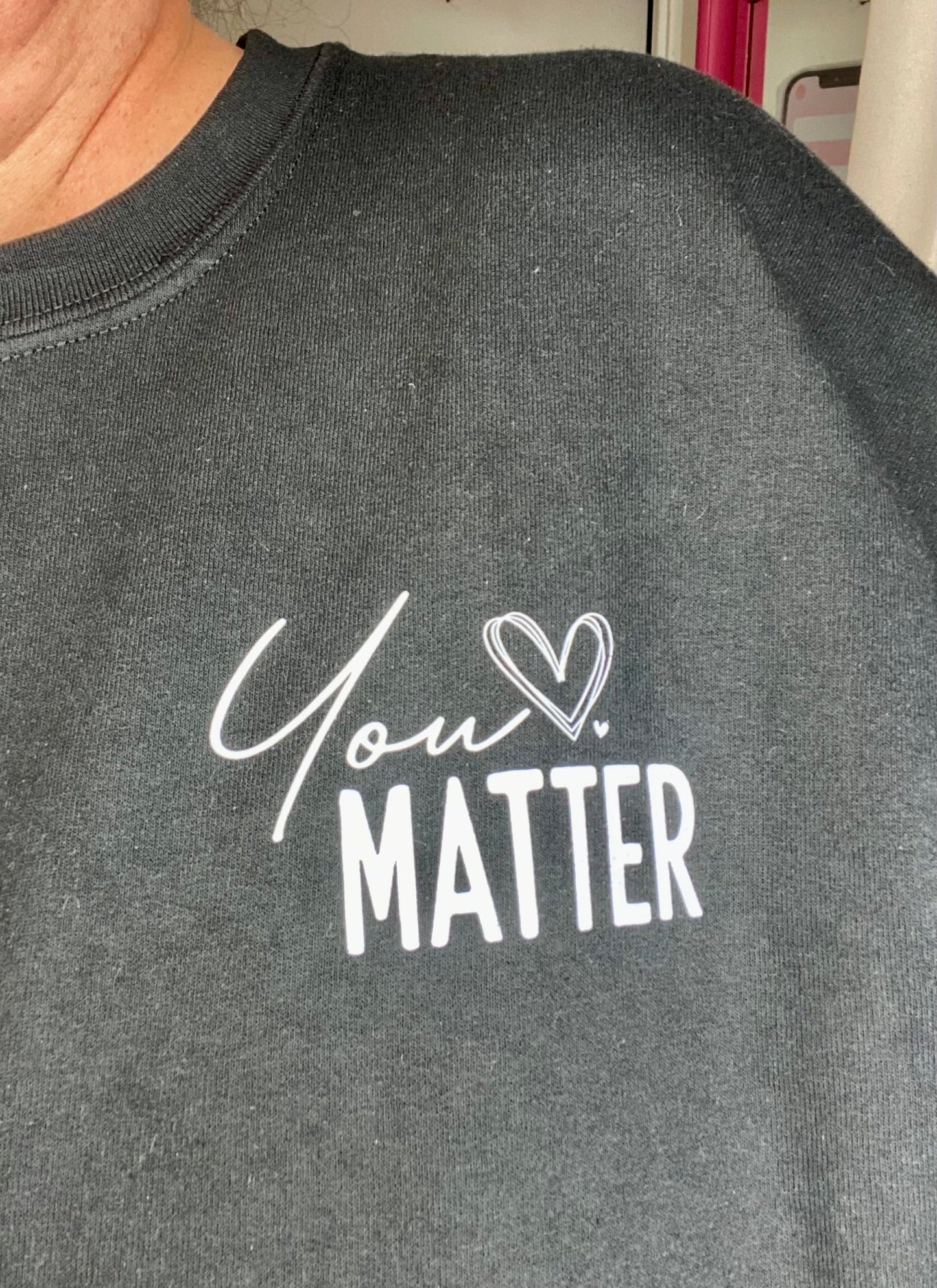 You Matter Crewneck Graphic Sweatshirt