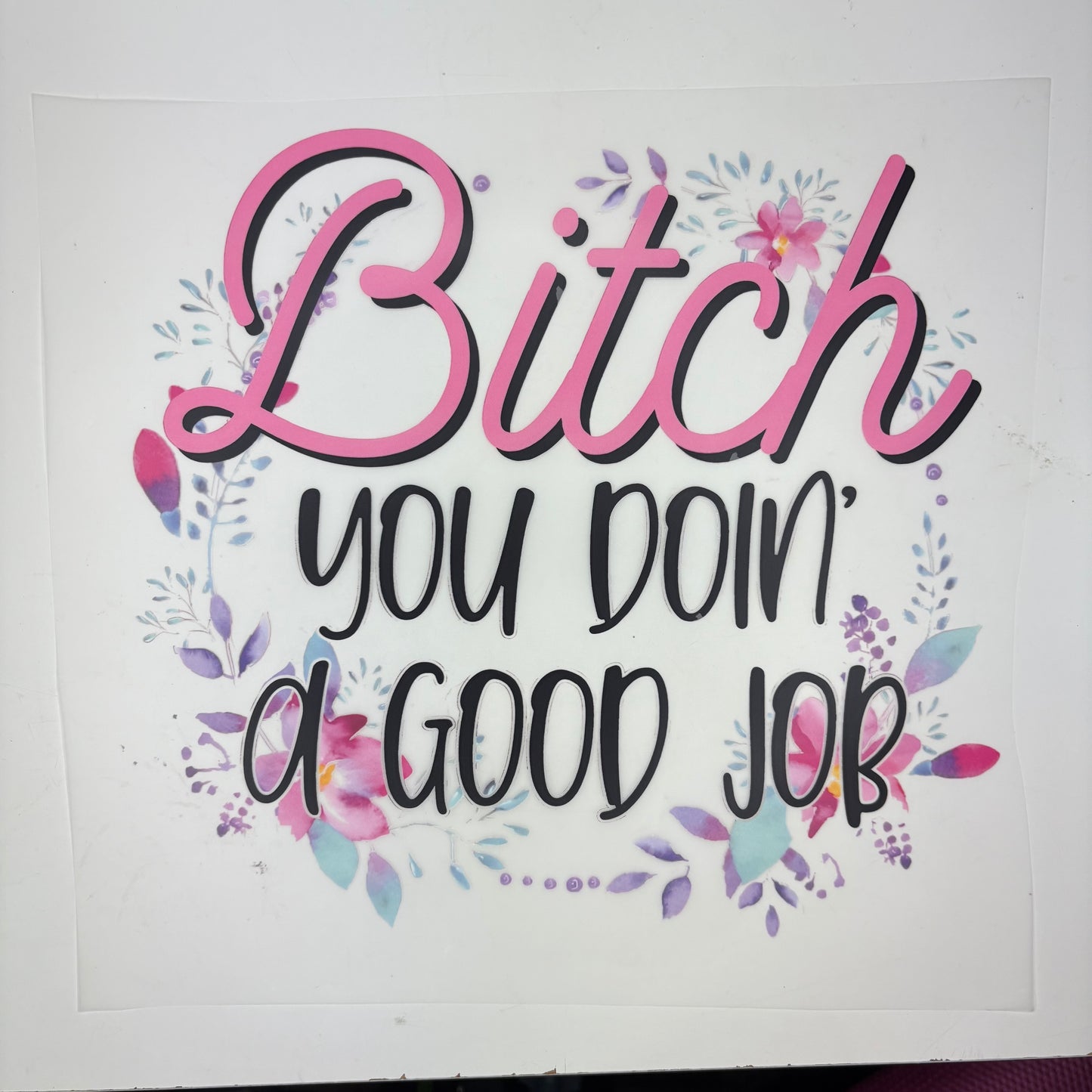 B* you doing a good job shirt transfer