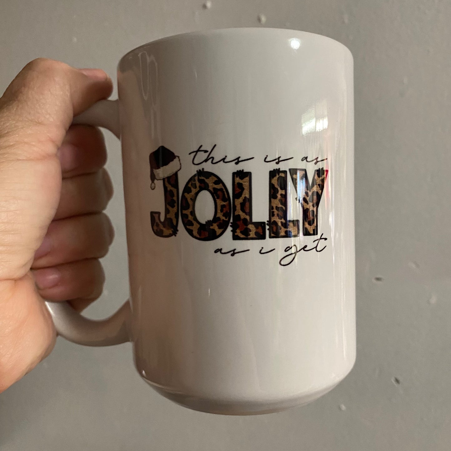 This is as jolly as I get Christmas Mug