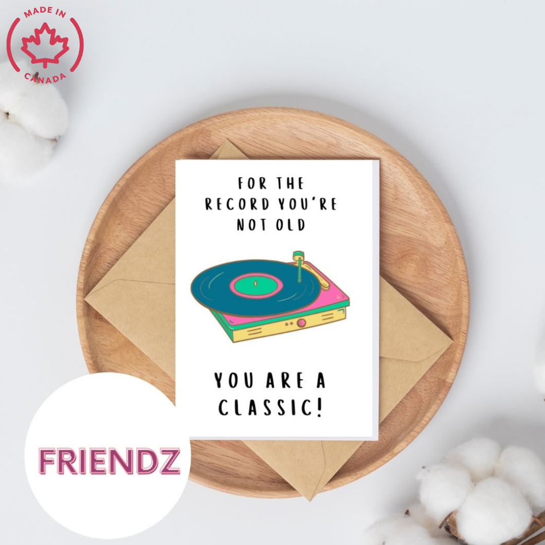 For the Record your a classic Birthday | Greeting Card