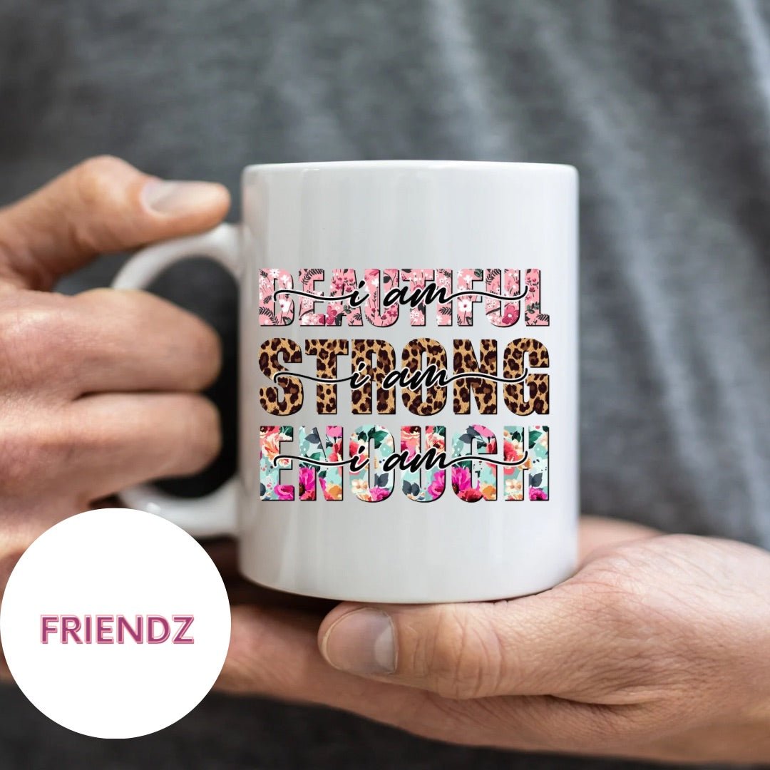 I am beautiful strong Enough Mug