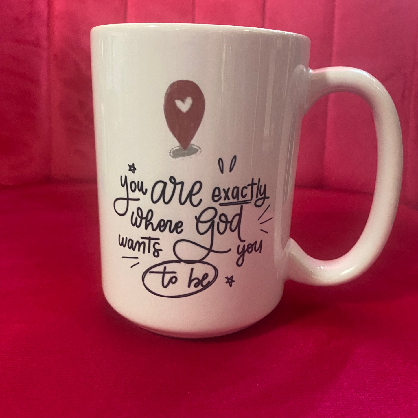 Taza Estás exactamente donde Dios quiere que estés