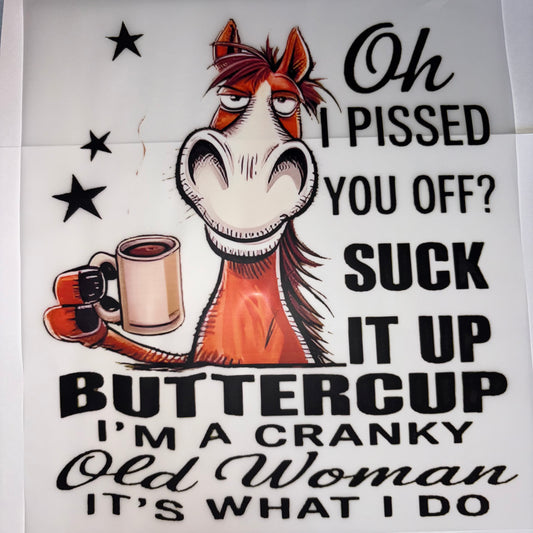 HUMOUR | Horse Suck It Up Buttercup Shirt Transfer
