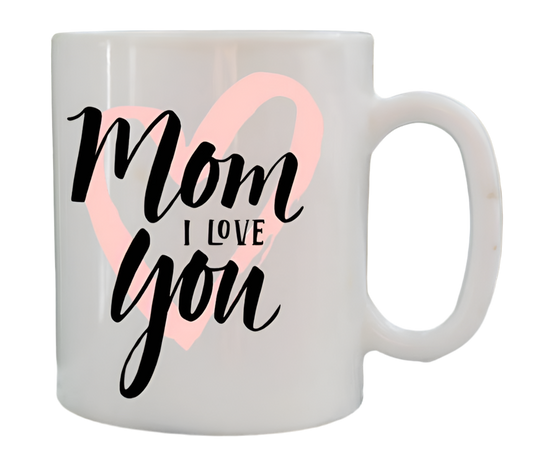 Mom I Love You Pink Heart Mug