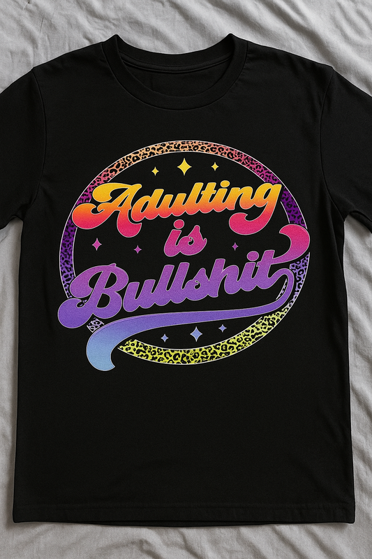 Adulting is BS Shirt Transfer