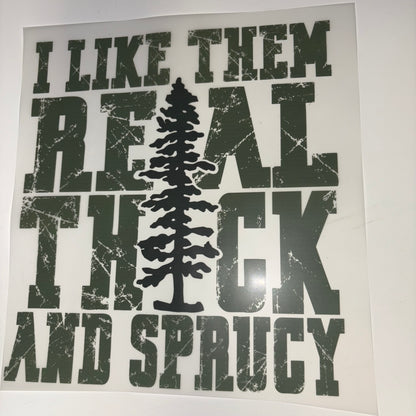I like them real thick and sprucy SHIRT TRANSFER