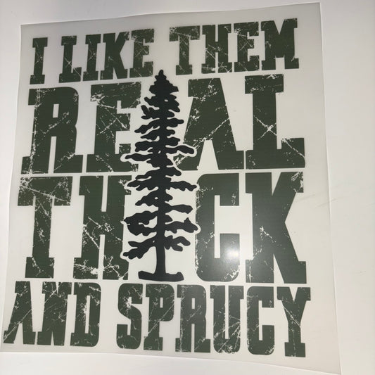 I like them real thick and sprucy SHIRT TRANSFER