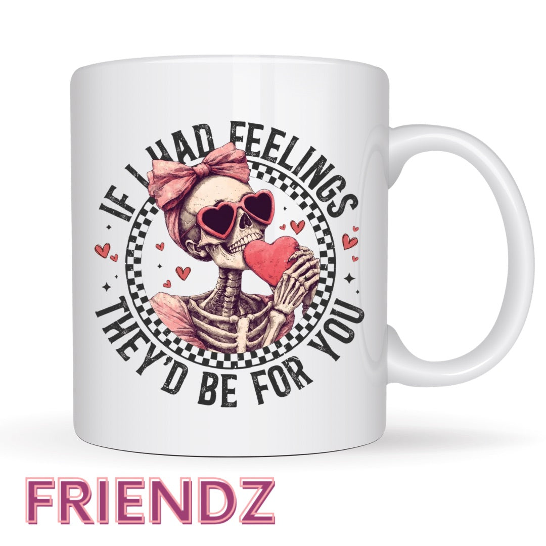 If I Had Feeling They’d Be For You Valentine Mug