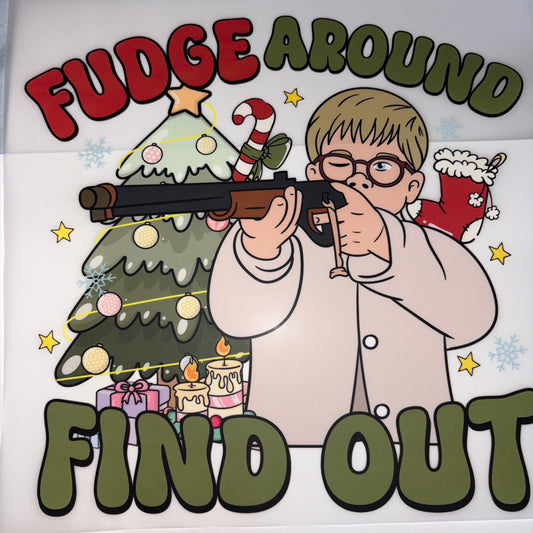 Christmas | Fudge Around Find Out Shirt Transfer