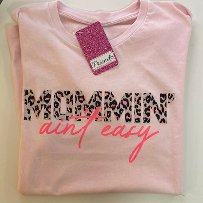 FINAL SALE Mommin Ain’t Easy Tee