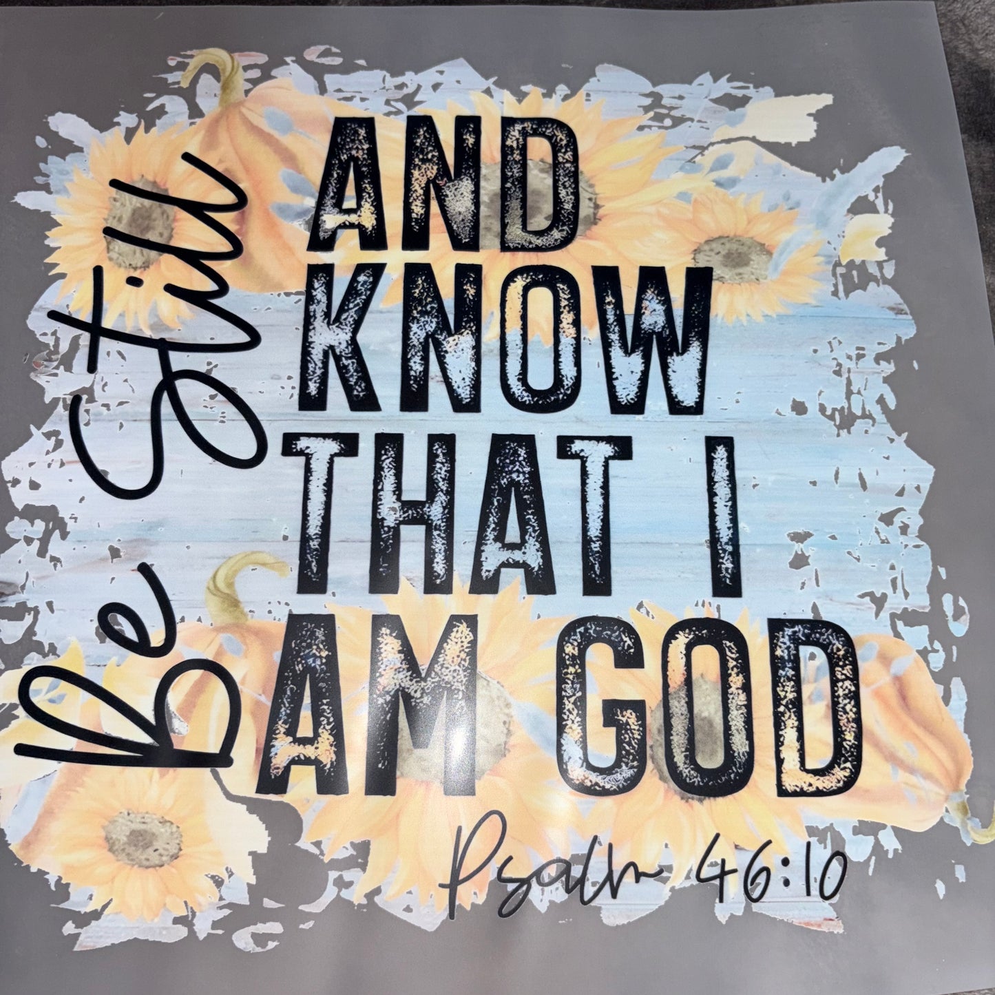 FAITH | Be still and know that I am good shirt transfer