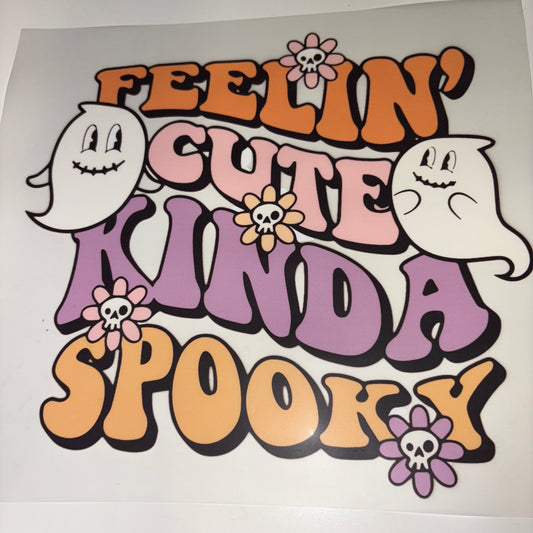 HALLOWEEN | Feelin Cute Kinda Spooky SHIRT TRANSFER