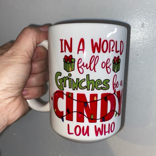 Be a CINDY Lou Who Christmas Mug