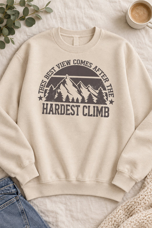 The Best Views after the hardest climb Crewneck Sweatshirt