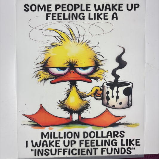 Some people wake up duck saying