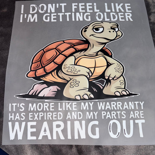Turtle | Getting Older Shirt Transfer