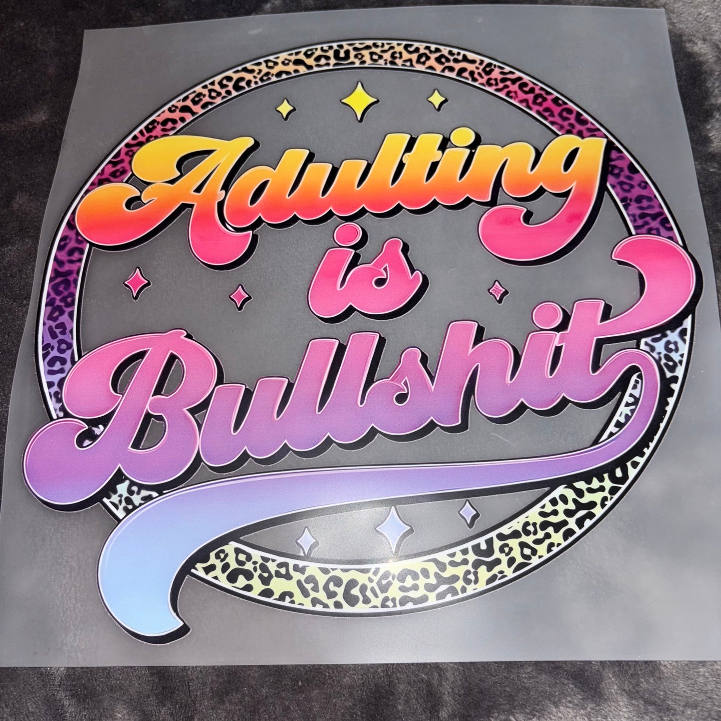 Adulting is BS Shirt Transfer