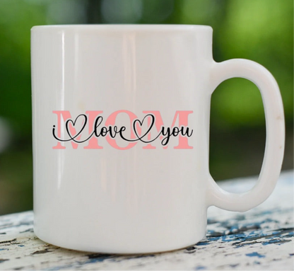 I Love You Mom Mug