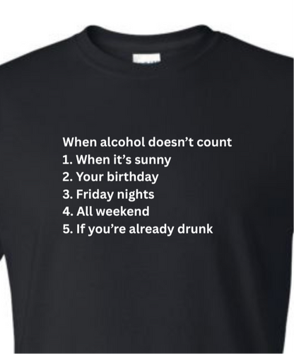 When alcohol doesn’t count graphic shirt