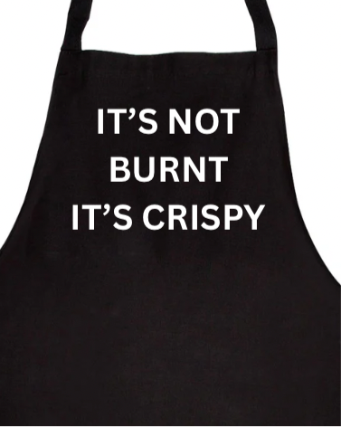 It’s not burnt it’s crispy Funny Apron | Fathers Day Gifts 