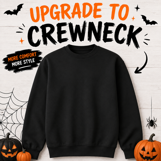 UPGRADE TO CREW NECK