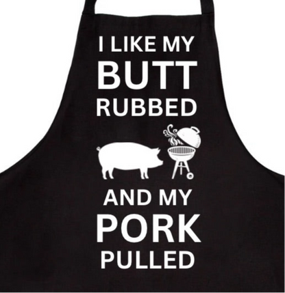 Funny Men’s Apron - I like my butt rubbed and my pork pulled | Fathers Day Apron