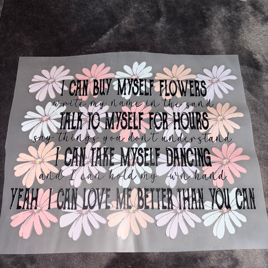 I can buy myself flowers Shirt Transfer
