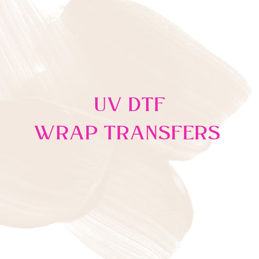UV DTF WRAP TRANSFERS