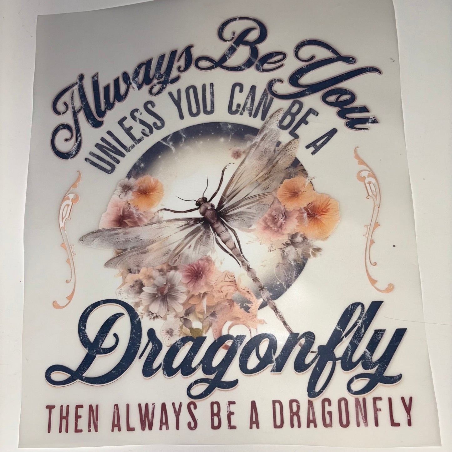 Dragonfly Always Be You SHIRT TRANSFER