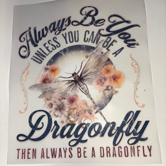 Dragonfly Always Be You SHIRT TRANSFER