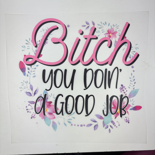 B* you doing a good job shirt transfer