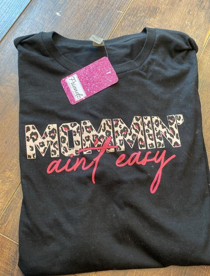 FINAL SALE Mommin Ain’t Easy Tee