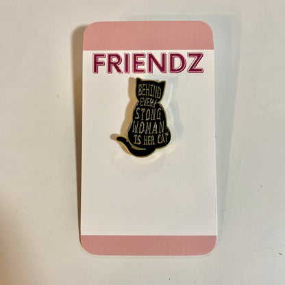 Behind Every Strong Women is Her Cat Enamel Pin