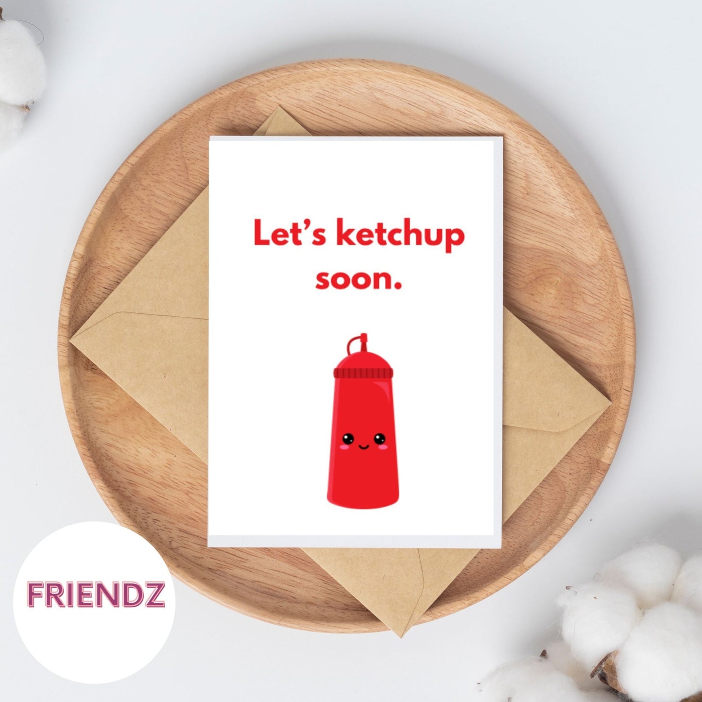 Let's Ketchup Soon “Cacth Up Soon” Greeting Card