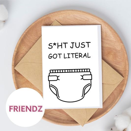 S*HT JUST GOT LITERAL BABY CONGRATS Greeting Card