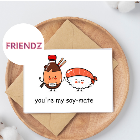 You’re my soy-mate Anniversary Greeting Card