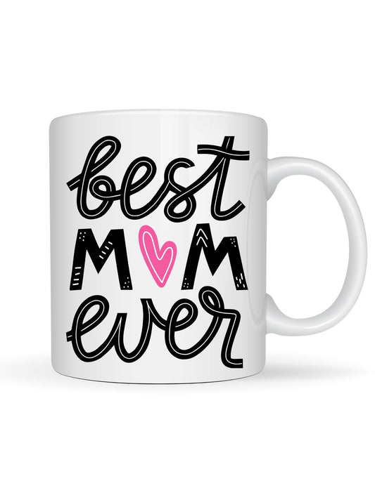 Best Mom Ever | Mothers Day Mug