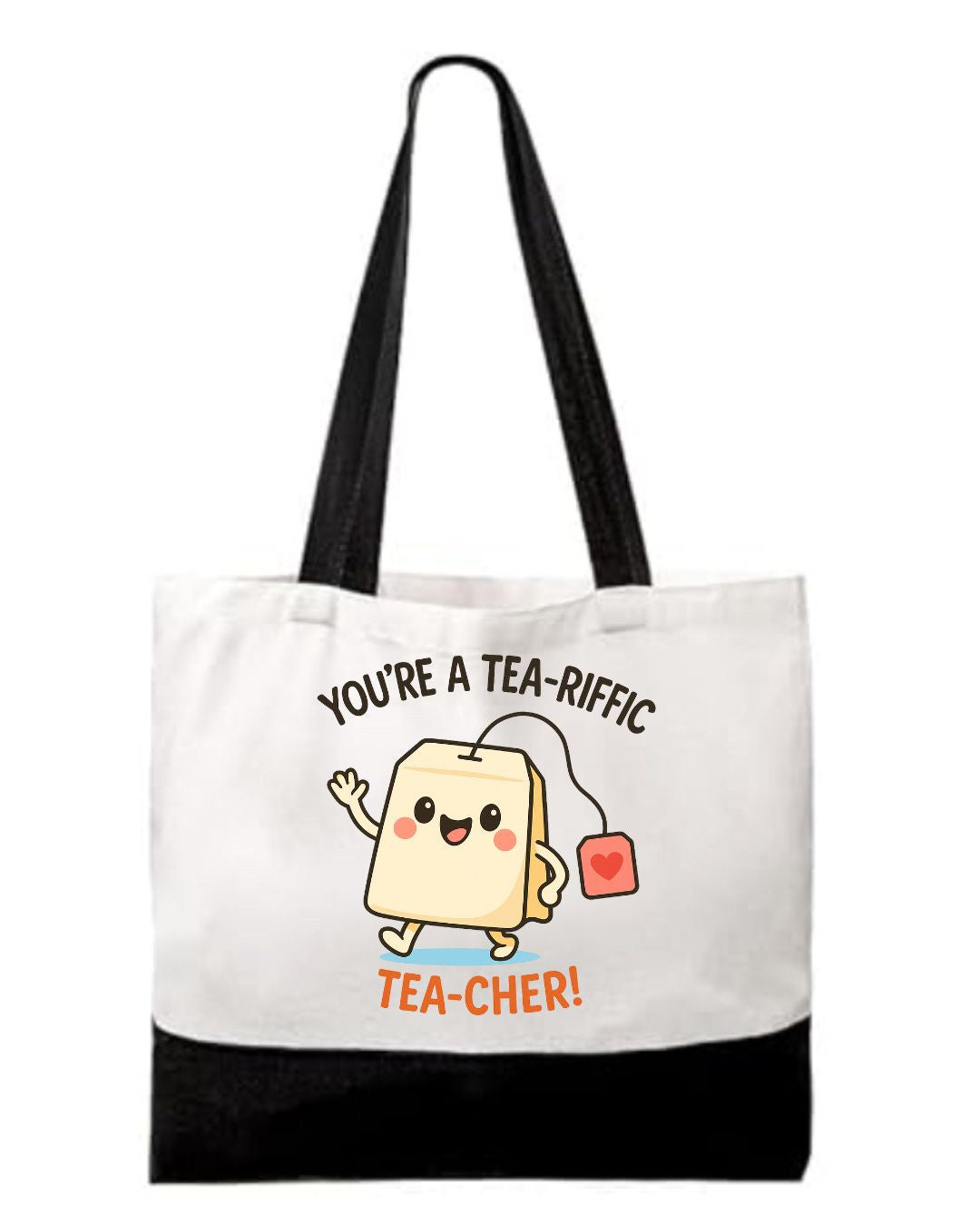 Your’e a Tea-riffic Teacher Tote 