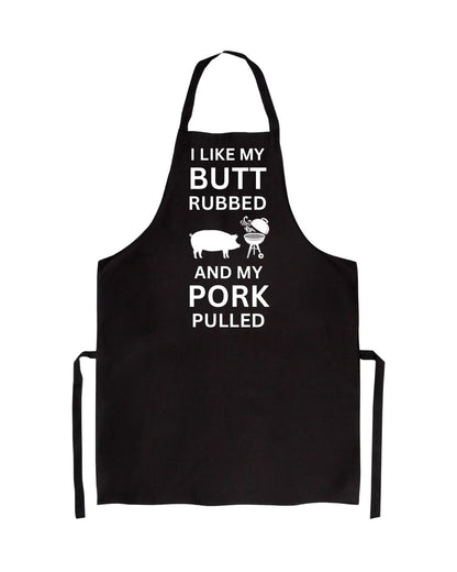 Funny Men’s Apron - I like my butt rubbed and my pork pulled | Fathers Day Apron