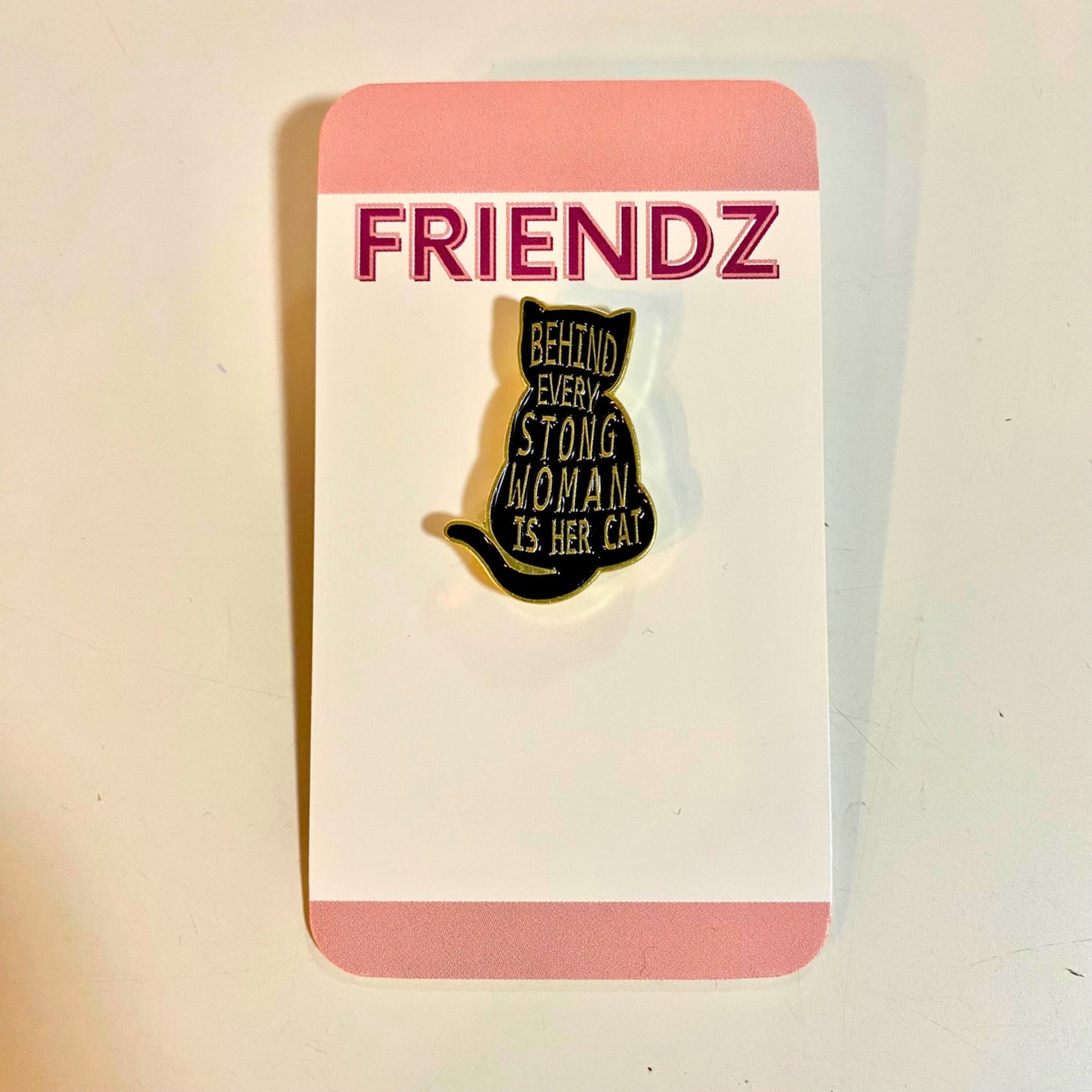 Behind Every Strong Women is Her Cat Enamel Pin