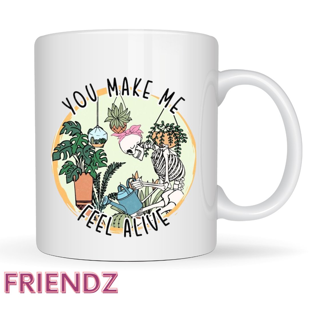 You Make Me Feel Alive Plant Mug 