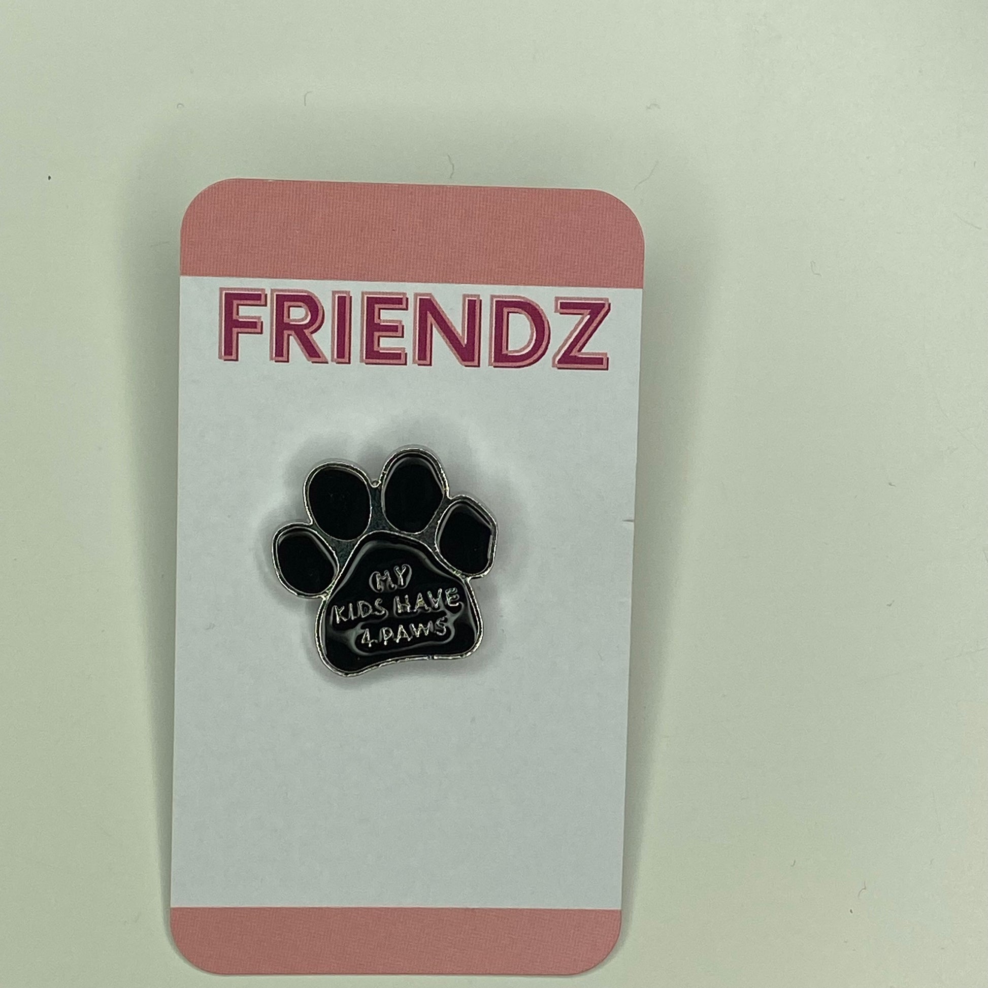 My Kids have 4 Paws (Dog/Cat) Enamel Pin