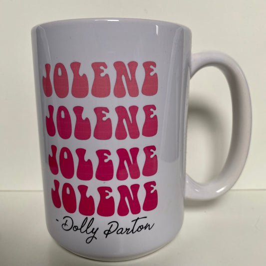 Jolene Dolly Parton Mug 15OZ